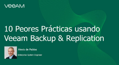 10 Peores Prácticas usando Veeam Backup & Replication