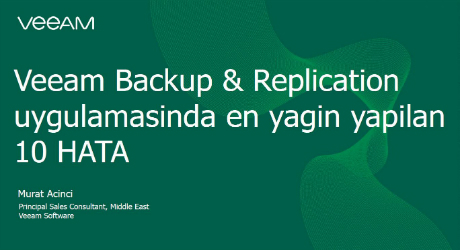 Veeam Backup & Replication™ - En yaygın 10 yanlış uygulama