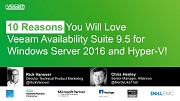 10 Reasons You Will Love Veeam Availability Suite 9.5 for Windows Server 2016 and Hyper-V!